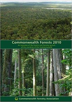 Commonwealth Forests 2010: An overview of the forests and forestry sectors of the countries of the Commonwealth