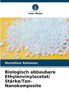 Paperback Biologisch abbaubare Ethylenvinylacetat/ Stärke/Ton-Nanokomposite [German] Book