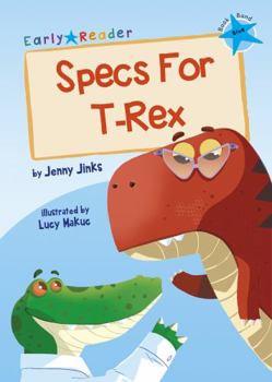 Paperback Specs For T-Rex: (Blue Early Reader) Book