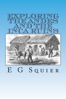 Paperback Exploring the Andes and the Inca Ruins Book