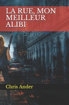 Paperback La rue, mon meilleur alibi [French] Book