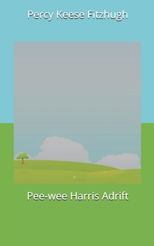 Pee-Wee Harris Adrift - Book #5 of the Pee-Wee Harris