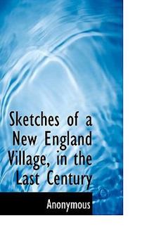 Paperback Sketches of a New England Village, in the Last Century Book