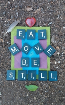 Paperback Eat Move Be Still Book