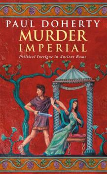Murder Imperial (Ancient Rome, #2) - Book #2 of the Ancient Rome