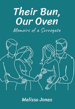 Hardcover Their Bun, Our Oven: Memoirs Of A Surrogate Book