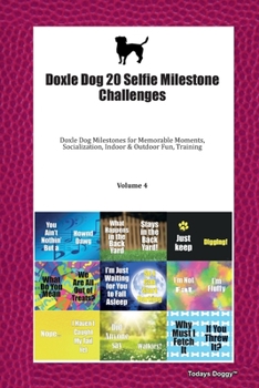 Doxle Dog 20 Selfie Milestone Challenges: Doxle Dog Milestones for Memorable Moments, Socialization, Indoor & Outdoor Fun, Training Volume 4