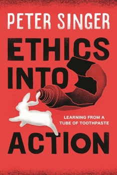 Paperback Ethics Into Action: Learning from a Tube of Toothpaste Book