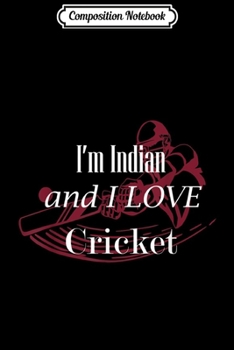 Paperback Composition Notebook: I'm Indian and I love cricket Journal/Notebook Blank Lined Ruled 6x9 100 Pages Book