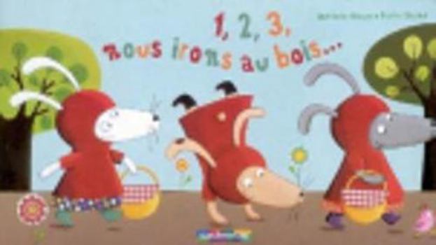 Board book 1, 2, 3 Nous irons au bois... [French] Book