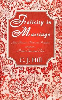 Felicity in Marriage: Jane Austen's Pride and Prejudice continues ...