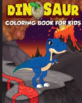Paperback Dinosaur Coloring Book for Kids: The Perfect Gift for Kids, Ages 2-4 and Ages 4-8 Book
