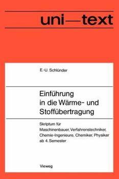 Paperback Einführung in Die Wärme- Und Stoffübertragung: Skriptum Für Maschinenbauer, Verfahrenstechniker, Chemie-Ingenieure, Chemiker, Physiker AB 4. Semester [German] Book