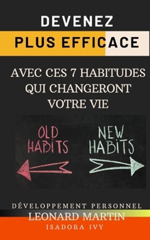 Paperback Devenez Plus Efficace avec Ces 7 Habitudes Qui Changeront Votre Vie [French] Book