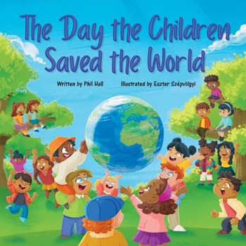 Paperback The Day the Children Saved the World Book