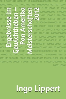 Paperback Ergebnisse im Gewichtheben - Pan Amerika Meisterschaften 2012 [German] Book