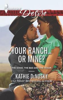 Your Ranch...Or Mine? - Book #3 of the Good, The Bad, and The Texan