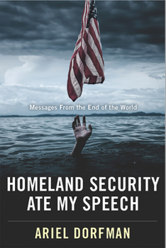 Hardcover Homeland Security Ate My Speech: Messages from the End of the World Book