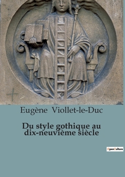 Paperback Du style gothique au dix-neuvième siècle [French] Book