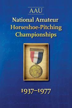 Paperback AAU National Amateur Horseshoe-Pitching Championship: 1937-1977 Book