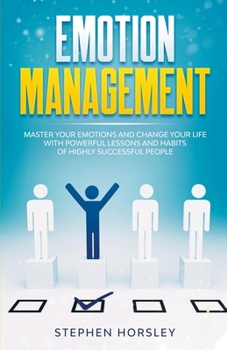 Paperback Emotion Management: Master your Emotions and Change your Life with Powerful Lessons and Habits of Highly Successful People Book