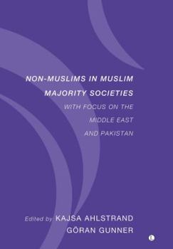 Paperback Non-Muslims in Muslim Majority Societies: With Focus on the Middle East and Pakistan Book