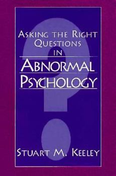 Hardcover Asking the Right Questions in Abnormal Psychology Book