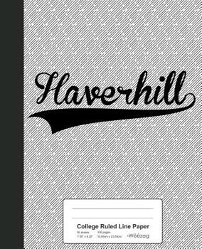 Paperback College Ruled Line Paper: HAVERHILL Notebook Book
