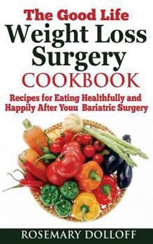 Paperback The Good Life Weight Loss Surgery Cookbook Book