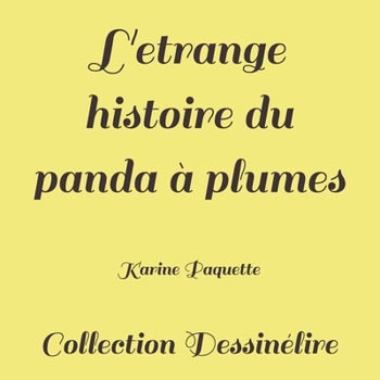 Paperback L'etrange histoire du panda a plumes [French] Book
