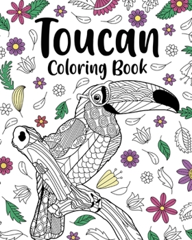 Paperback Toucan Coloring Book: Coloring Books for Adults, Floral Mandala Coloring Pages, Bird Lovers Coloring Book