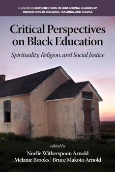 Paperback Critical Perspectives on Black Education: Spirituality, Religion and Social Justice Book