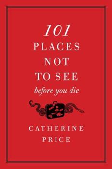 Paperback 101 Places Not to See Before You Die Book