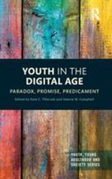 Hardcover Youth in the Digital Age: Paradox, Promise, Predicament Book