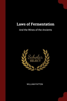 The Laws of Fermentation and the Wines of the Ancients