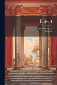 Paperback Elegi [Greek, Ancient (To 1453)] Book