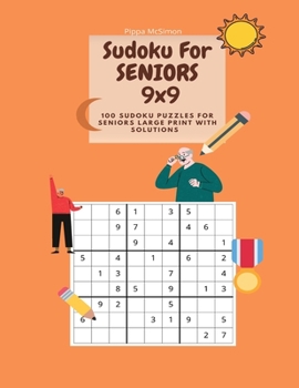 Sudoku For Seniors 9x9 - 100 Sudoku Puzzles For SENIORS LARGE PRINT with solutions: Amazing activity book for seniors with 100 Sudoku Puzzles 9x9, and Solutions, Large Print 8.5x11 in