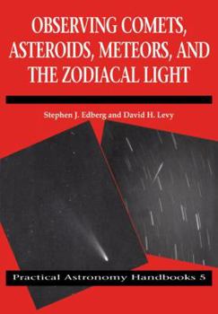 Paperback Observing Comets, Asteroids, Meteors, and the Zodiacal Light Book