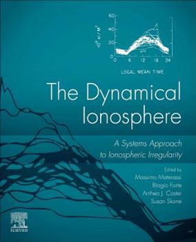 Paperback The Dynamical Ionosphere: A Systems Approach to Ionospheric Irregularity Book