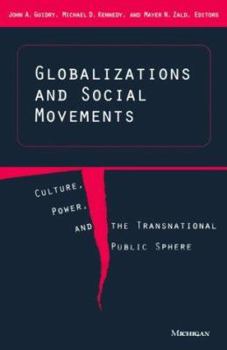 Paperback Globalizations and Social Movements: Culture, Power, and the Transnational Public Sphere Book