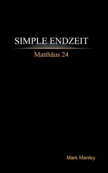 Paperback Simple Endzeit: Matthäus 24 (German Edition) [German] Book