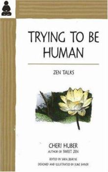 Paperback Trying to Be Human: Zen Talks Book