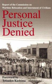 Paperback Personal Justice Denied: Report of the Commission on Wartime Relocation and Internment of Civilians Book