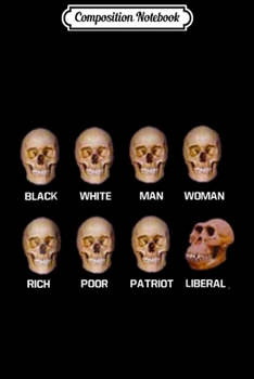 Composition Notebook: Skull Black White Man Woman Rich Poor Liberal  Journal/Notebook Blank Lined Ruled 6x9 100 Pages