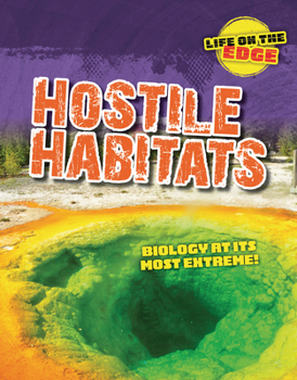 Library Binding Hostile Habitats: Biology at Its Most Extreme! Book