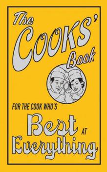 The Cooks' Book: For the Cook Who's Best at Everything