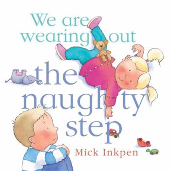 Paperback We Are Wearing Out the Naughty Step Book