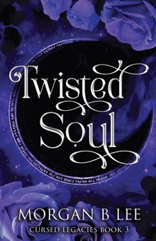 Twisted Soul: A Paranormal Reverse Harem Romance (Cursed Legacies)