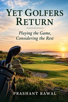 Paperback Yet Golfers Return: Playing the Game, Considering the Rest Book