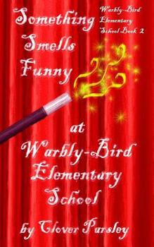Paperback Something Smells Funny at Warbly-Bird Elementary School Book